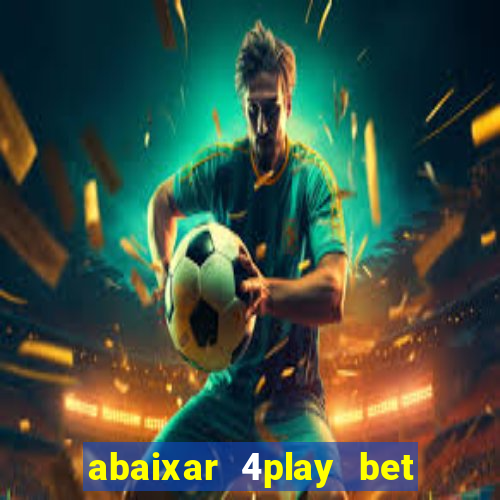 abaixar 4play bet baixar app